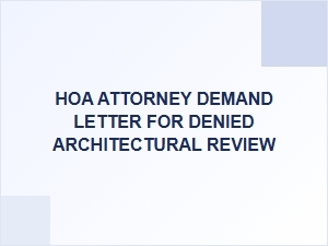 Hoa Attorney Demand Letter for Denied Architectural Review