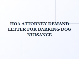 Hoa Attorney Demand Letter for Barking Dog Nuisance