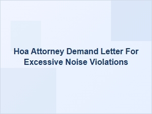 Hoa Attorney Demand Letter for Excessive Noise Violations